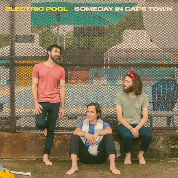Electric Pool - Someday in Cape Town